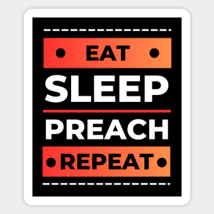 Eat Sleep Preach Repeat | Christian Magnet